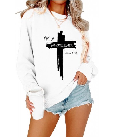 I'M A Whosoever Faith Sweatshirt Vintage Cross Graphic Shirt Crewneck Casual Tops Women Gift White $15.29 Hoodies & Sweatshirts