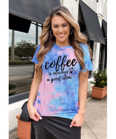 Coffee T Shirts for Women Coffee is Always A Good Idea Letters Print Shirts Funny Sayings Casual Tee Tops Tie-dye Blue $10.25...