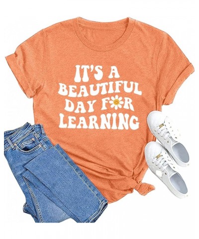 Women Teacher Life Shirt Teacher Gift Short Sleeve Shirts Its a Beautiful Day for Learning T-Shirt Orange $13.24 T-Shirts