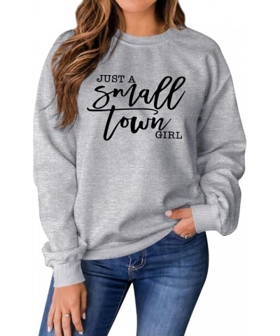 Women Just A Small Town Girl Letter Print Sweatshirt Funny Vintage Sweatshirt T1-gray $13.72 Tops